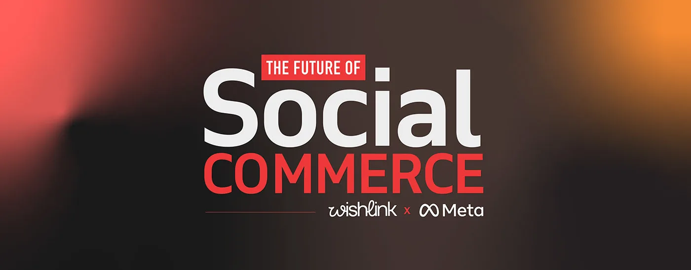 The Future of Social Commerce — Wishlink × Meta